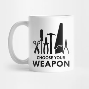 Carpenter - Choose your weapon Mug